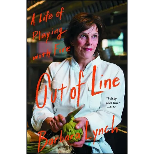 Out of Line: A Life of Playing with Fire