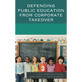 Defending Public Education from Corporate Takeover