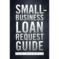 Small Business Loan Request Guide