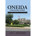 Oneida (Community) Limited: A Goodly Heritage Gone Wrong