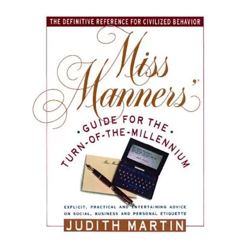 Miss Manners' Guide for the Turn-Of-The-Millennium