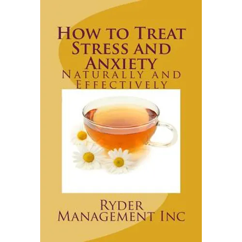 How to Treat Stress and Anxiety: Naturally and Effectively