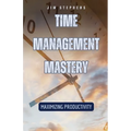 Time Management Mastery: Maximizing Productivity