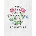 Who Wants To Be A Princess If You Can Be A Scientist: 8.5x11 Large Graph Notebook with Floral Margins for Adult Coloring