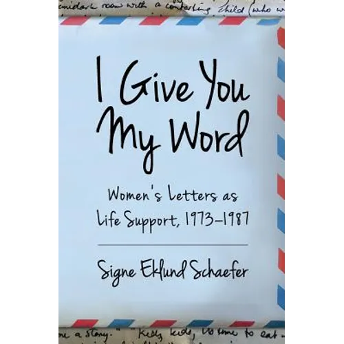 I Give You My Word: Letters as Life Support, 1973 - 1978