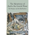 The Adventures of Austin the Cornish Miner Book Two: The Morgawr and the Bad Knockers