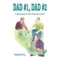 Dad #1, Dad #2: A Queerspawn View from the Closet