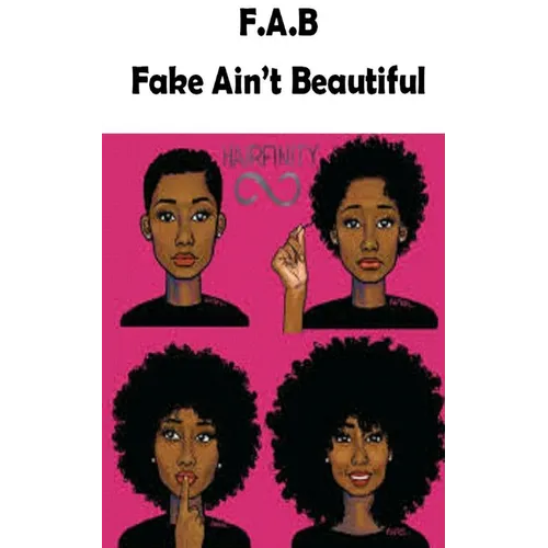 F.A.B. Fake Ain't Beautiful