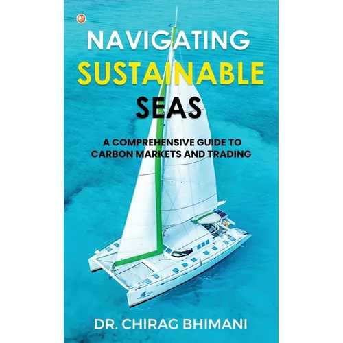 Navigating Sustainable Seas - A Comprehensive Guide to Carbon Markets and Trading