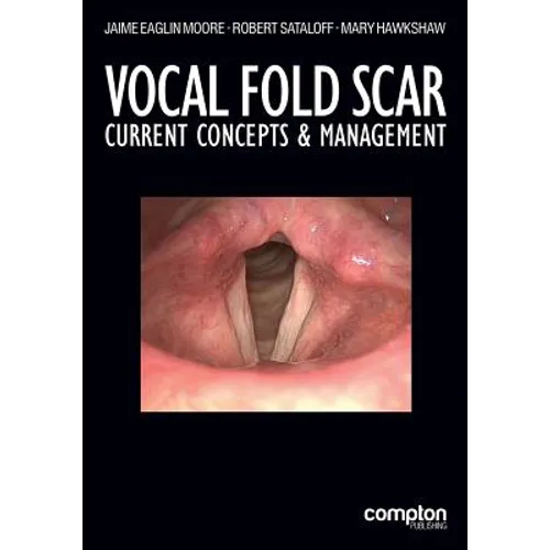 Vocal Fold Scar: Current Concepts and Management