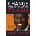 Change Does Not Occur in a Flash