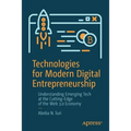 Technologies for Modern Digital Entrepreneurship: Understanding Emerging Tech at the Cutting-Edge of the Web 3.0 Economy