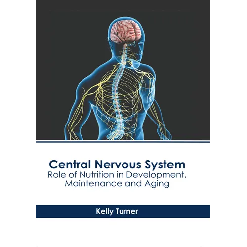 Central Nervous System: Role of Nutrition in Development, Maintenance and Aging