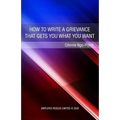 How to write a grievance that gets you what you want