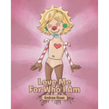 Love Me For Who I Am