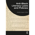 Anti-Black Literacy Laws and Policies