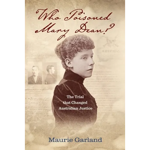 Who Poisoned Mary Dean?: The Trial that Changed Australian Justice