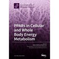 PPARs in Cellular and Whole Body Energy Metabolism