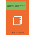 American Freedom And Catholic Power