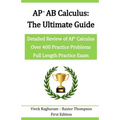 AP AB Calculus - The Ultimate Guide: Over 400 Practice Problems