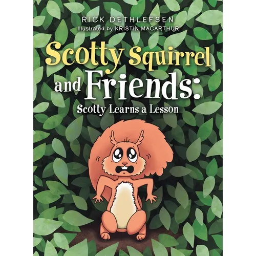 Scotty Squirrel and Friends: Scotty Learns a Lesson