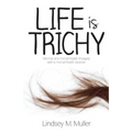 Life is Trichy: Memoir of a mental health therapist with a mental health disorder
