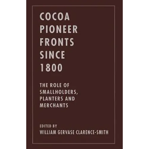Cocoa Pioneer Fronts Since 1800: The Role of Smallholders, Planters and Merchants