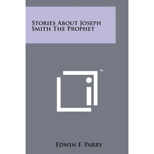 Stories About Joseph Smith The Prophet