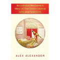 An Initiated Mechanic's View of the Seven Liberal Arts and Sciences