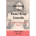 Surviving The Khmer Rouge Genocide - growing up as everything began