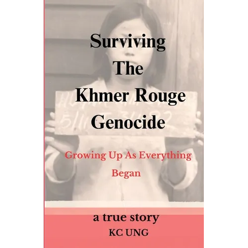 Surviving The Khmer Rouge Genocide - growing up as everything began
