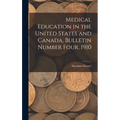 Medical Education in the United States and Canada, Bulletin Number Four, 1910