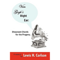 Van Gogh's Right Ear: Dissonant Chords for the Progeny: A Memoir