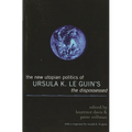The New Utopian Politics of Ursula K. Le Guin's the Dispossessed