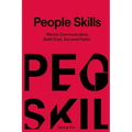 People Skills: Master Communication, Build Trust, Succeed Faster
