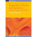 Singularities in Physics and Engineering: Properties, methods, and applications