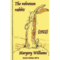 The velveteen rabbit Margery Williams (1922)