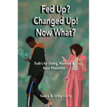 Fed Up? Changed Up! Now What?