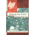 Valuing the Earth, Second Edition: Economics, Ecology, Ethics