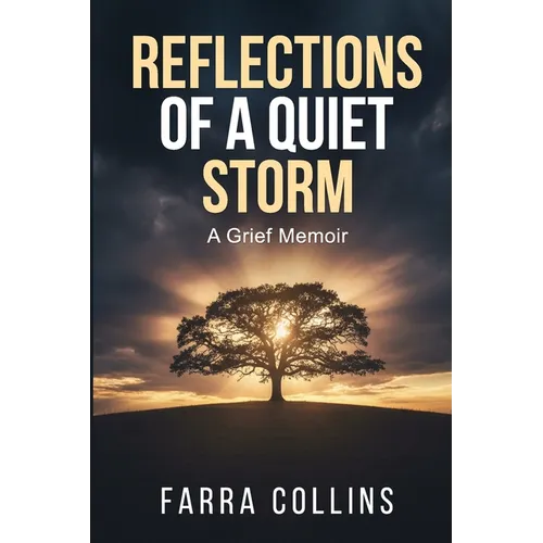 Reflections of a Quiet Storm: A Grief Memoir