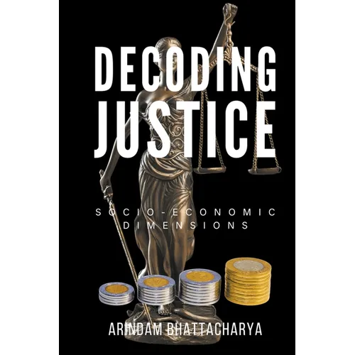 Decoding Justice: Socio-Economic Dimensions