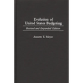 Evolution of United States Budgeting: Revised and Expanded Edition
