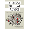 Against Medical Advice: Addressing Treatment Refusal