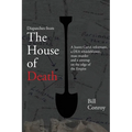 Dispatches from the House of Death
