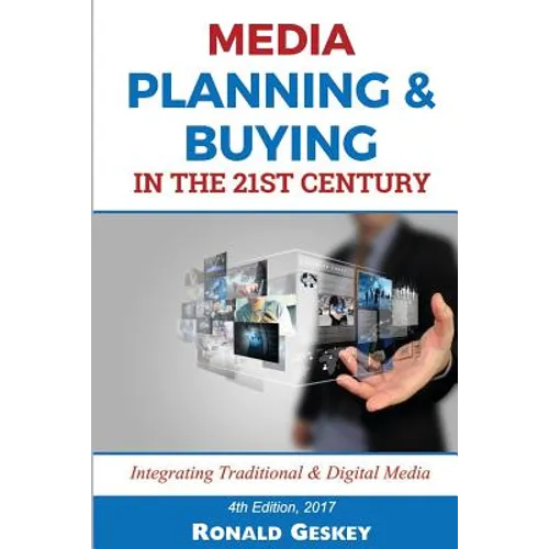 Media Planning & Buying n the 21st Century: Integrating Traditional & Digital Media