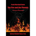 Frank Marshall Davis: The Fire and the Phoenix (a Critical Biography)