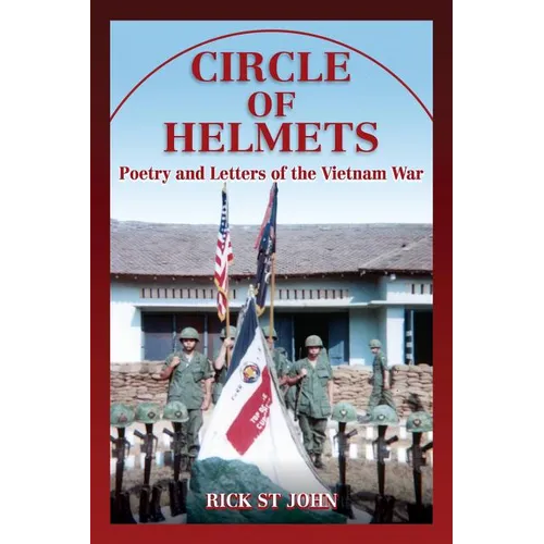 Circle of Helmets: Poetry and Letters of the Vietnam War