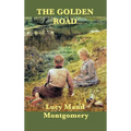 The Golden Road: A Sequel to The Story Girl