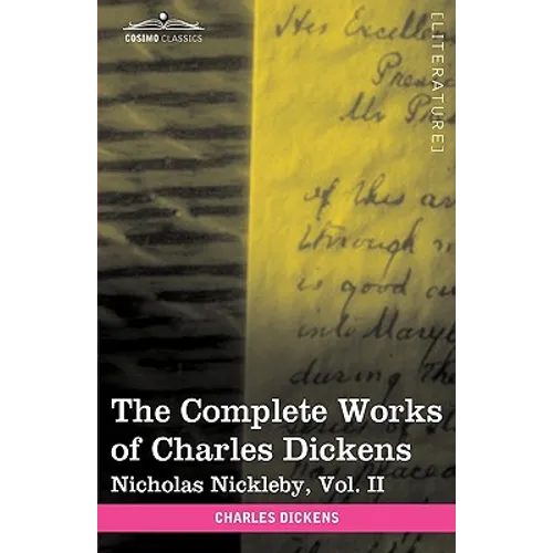 The Complete Works of Charles Dickens (in 30 Volumes, Illustrated): Nicholas Nickleby, Vol. II