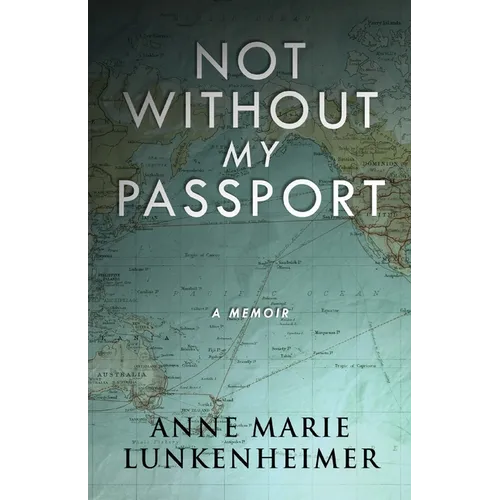 Not Without My Passport: A Memoir